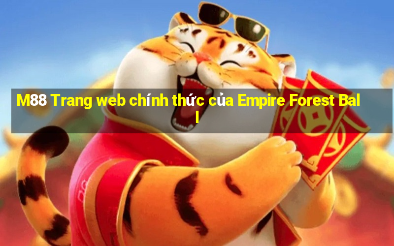 M88 Trang web chính thức của Empire Forest Ball