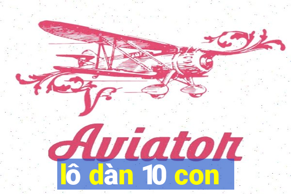 lô dàn 10 con