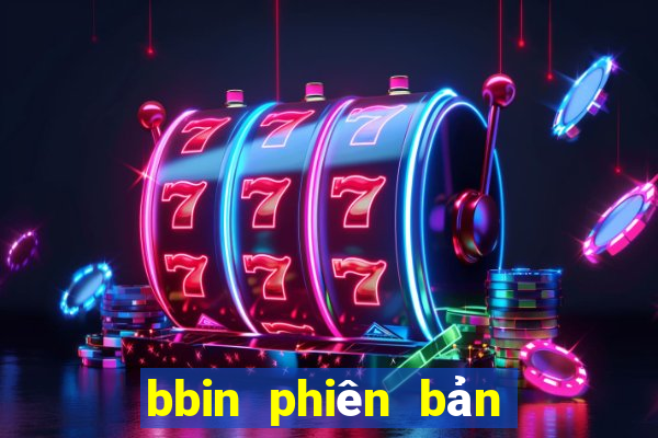 bbin phiên bản mới nhất