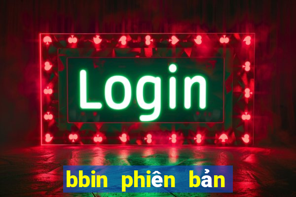 bbin phiên bản mới nhất