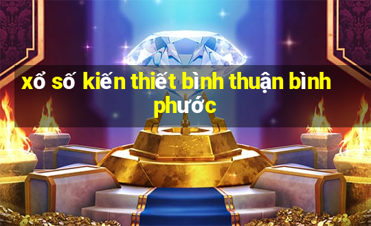 xổ số kiến thiết bình thuận bình phước