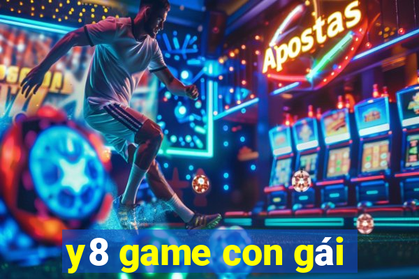 y8 game con gái