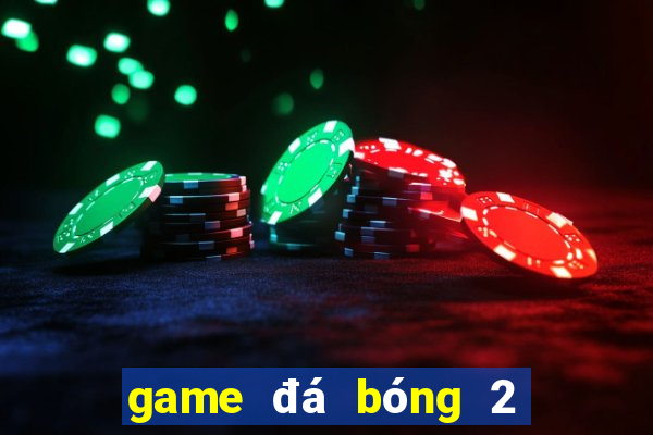 game đá bóng 2 người đầu to