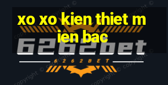 xo xo kien thiet mien bac