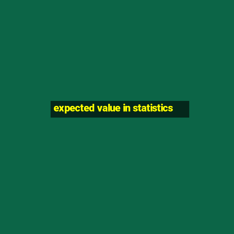 expected value in statistics