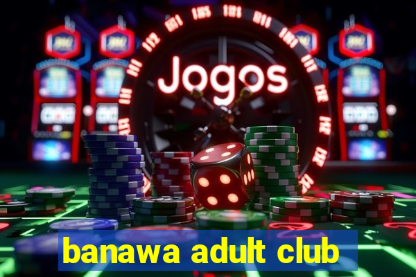 banawa adult club