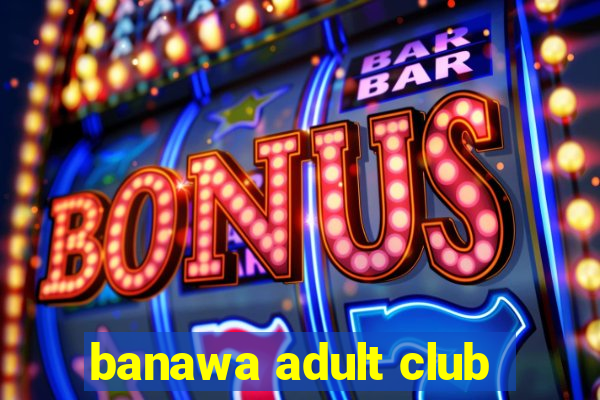 banawa adult club