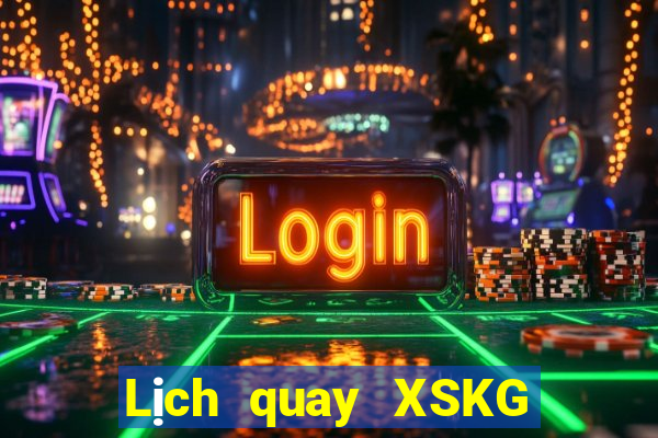 Lịch quay XSKG ngày 5