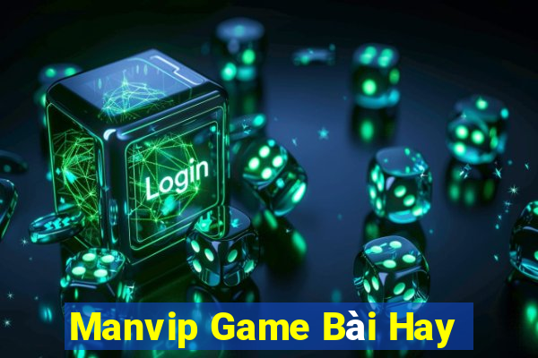 Manvip Game Bài Hay