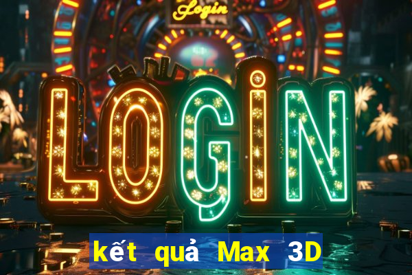 kết quả Max 3D ngày 9