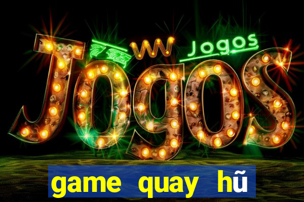 game quay hũ nạp tiền bằng sms