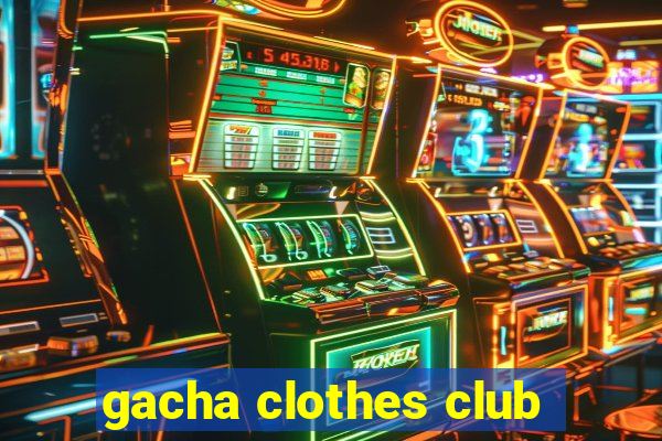 gacha clothes club