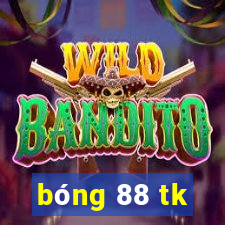 bóng 88 tk