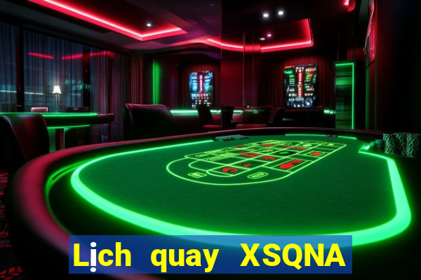 Lịch quay XSQNA ngày 2