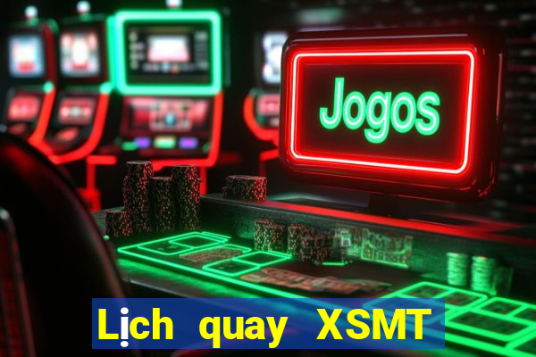 Lịch quay XSMT ngày 6