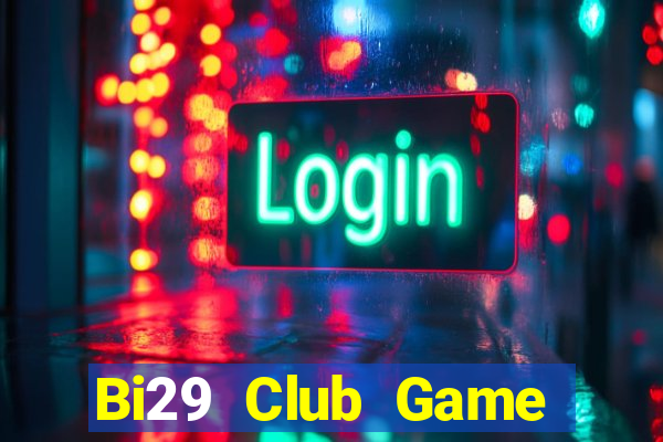 Bi29 Club Game Bài Online Miễn Phí