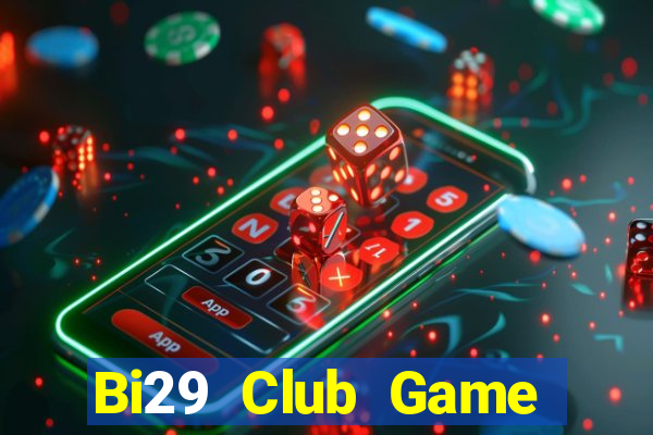 Bi29 Club Game Bài Online Miễn Phí