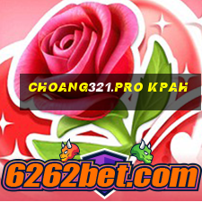 choang321.pro kpah