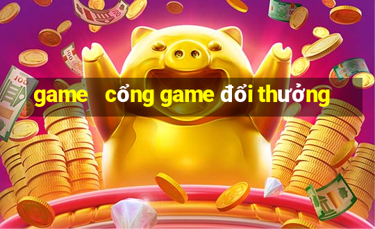 game   cổng game đổi thưởng