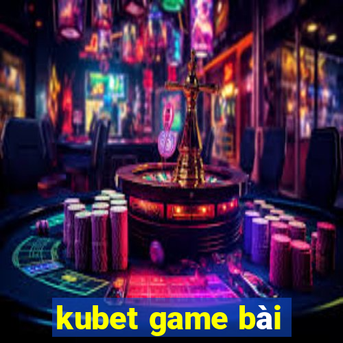 kubet game bài