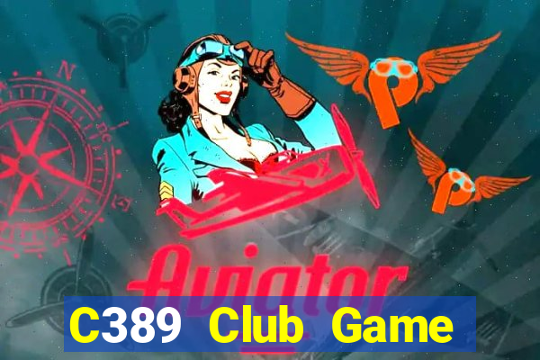 C389 Club Game Bài Đổi Thưởng B52