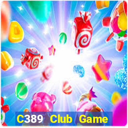 C389 Club Game Bài Đổi Thưởng B52