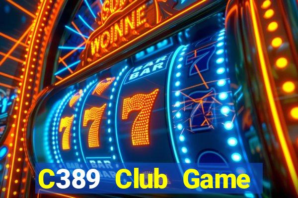 C389 Club Game Bài Đổi Thưởng B52