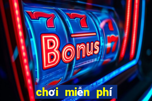 chơi miễn phí trò chơi miễn phí