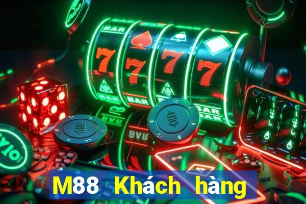 M88 Khách hàng hoàng kim