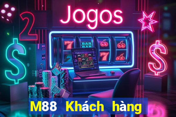 M88 Khách hàng hoàng kim