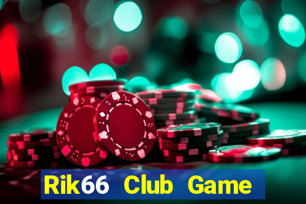 Rik66 Club Game Bài Uy Tín