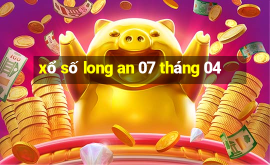 xổ số long an 07 tháng 04