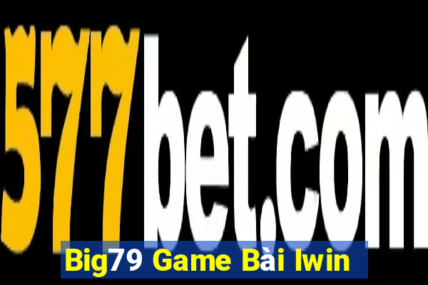 Big79 Game Bài Iwin