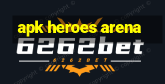 apk heroes arena