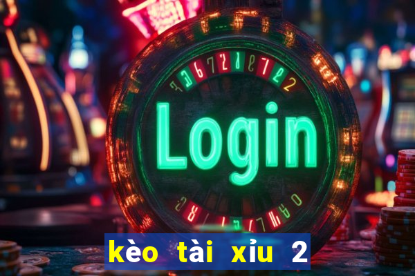 kèo tài xỉu 2 3 4