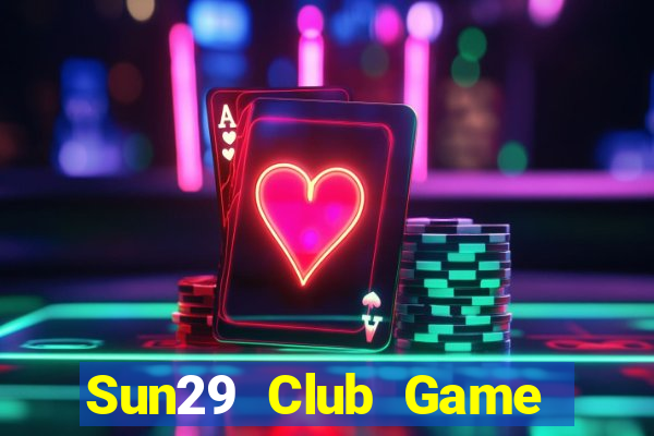 Sun29 Club Game Bài Hay