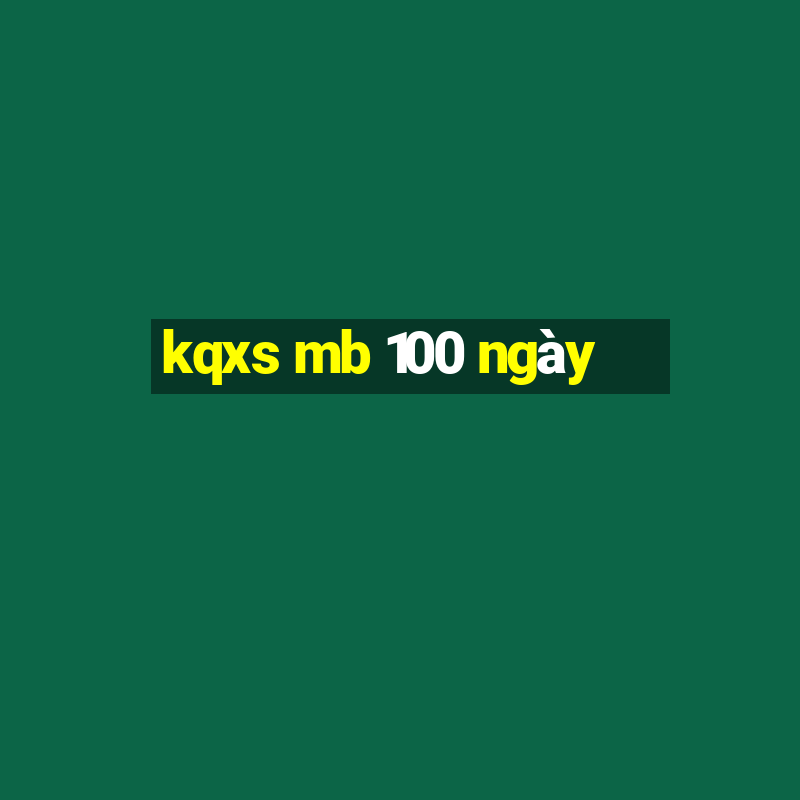 kqxs mb 100 ngày