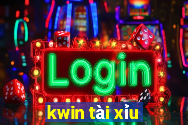 kwin tài xỉu