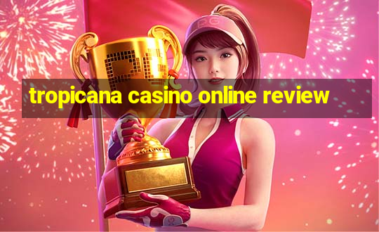 tropicana casino online review