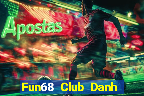 Fun68 Club Danh Bai Sanh Rong