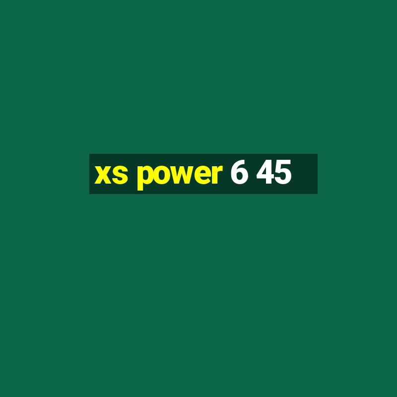 xs power 6 45