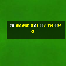 16 game bài đổi thưởng