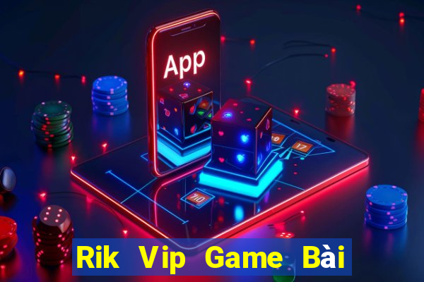 Rik Vip Game Bài Uno Miễn Phí