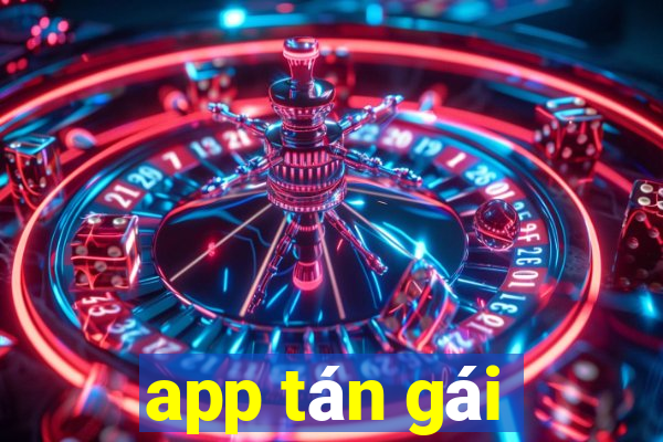 app tán gái