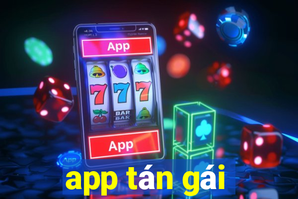 app tán gái