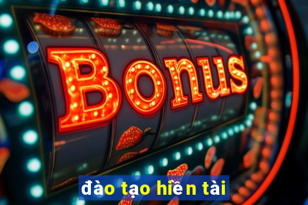 đào tạo hiền tài