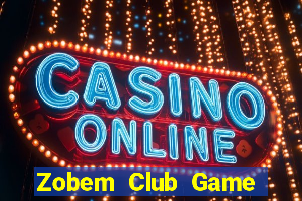 Zobem Club Game Bài Vip