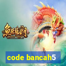 code bancah5