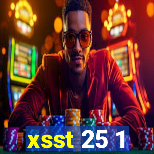 xsst 25 1