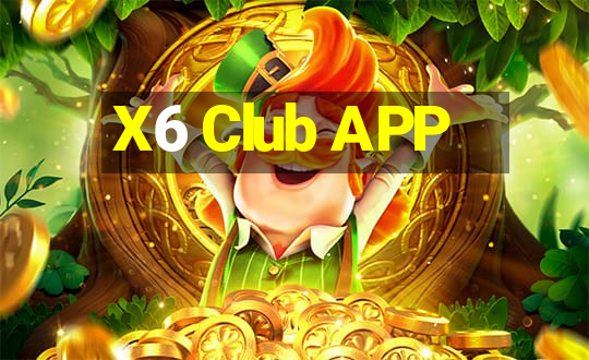 X6 Club APP